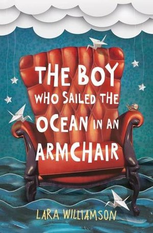 Boy Who Sailed the Ocean in an Armchair, The Boy Who Sailed the Ocean in an Armchair, The