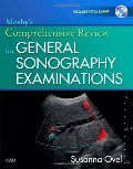 Mosby's Comprehensive Review for General Sonography Examinations, 1e Mosby's Comprehensive Review for General Sonography Examinations, 1e