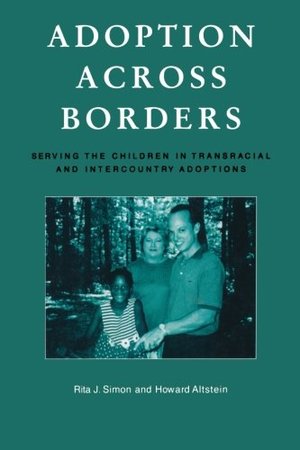 Adoption across Borders: Serving the Children in Transracial and Intercountry Adoptions Adoption across Borders: Serving the Children in Transracial and Intercountry Adoptions