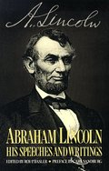 Abraham Lincoln: His Speeches and Writings (Da Capo Paperback) Abraham Lincoln: His Speeches and Writings (Da Capo Paperback)