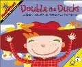 Double the Ducks (MathStart 1) Double the Ducks (MathStart 1)