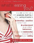 What's Eating You?: A Workbook for Teens with Anorexia, Bulimia, and other Eating Disorders What's Eating You?: A Workbook for Teens with Anorexia, Bulimia, and other Eating Disorders