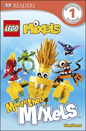 DK Readers L1: LEGO Mixels: Meet the Mixels DK Readers L1: LEGO Mixels: Meet the Mixels