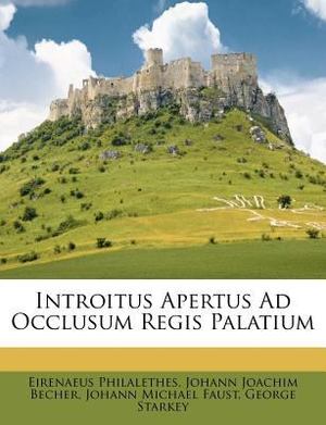 Introitus Apertus Ad Occlusum Regis Palatium Introitus Apertus Ad Occlusum Regis Palatium