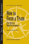 How to Form a Team: Five Keys to High Performance How to Form a Team: Five Keys to High Performance