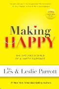 Making Happy: The Art and Science of a Happy Marriage Making Happy: The Art and Science of a Happy Marriage