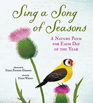 Sing a Song of Seasons: A Nature Poem for Each Day of the Year Sing a Song of Seasons: A Nature Poem for Each Day of the Year
