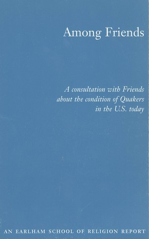 Among Friends a Consultation with Friends About the Condition of Quakers in the Us Today (1) Among Friends a Consultation with Friends About the Condition of Quakers in the Us Today (1)