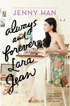 Always and Forever, Lara Jean Always and Forever, Lara Jean