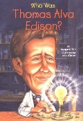 Who Was Thomas Alva Edison? Who Was Thomas Alva Edison?