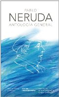 Antologia General Pablo Neruda / Neruda s Comprehensive Anthology (Real Academia Espanola) (Spanish Edition) Antologia General Pablo Neruda / Neruda s Comprehensive Anthology (Real Academia Espanola) (Spanish Edition)