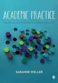 Academic Practice: Developing as a Professional in Higher Education Academic Practice: Developing as a Professional in Higher Education