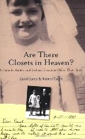 Are There Closets in Heaven?; A Catholic Father and Lesbian Daughter Share their Story Are There Closets in Heaven?; A Catholic Father and Lesbian Daughter Share their Story