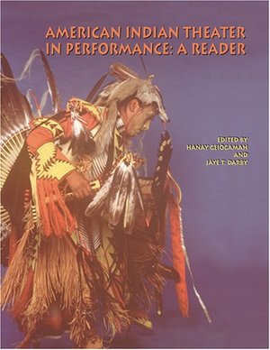 American Indian Theater in Performance: A Reader American Indian Theater in Performance: A Reader