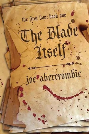 Blade Itself (The First Law: Book One), The Blade Itself (The First Law: Book One), The
