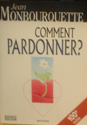 Comment Pardonner? Comment Pardonner?