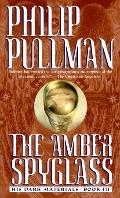 Amber Spyglass (His Dark Materials, Book 3), The Amber Spyglass (His Dark Materials, Book 3), The