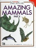 Amazing Mammals Part 2 (Ranger Rick's Naturescope) Amazing Mammals Part 2 (Ranger Rick's Naturescope)