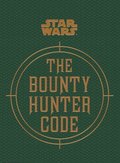 Star Wars - The Bounty Hunter Code (from the Files of Boba Fett) Star Wars - The Bounty Hunter Code (from the Files of Boba Fett)