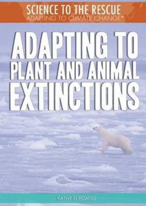 Adapting to Plant and Animal Extinctions Adapting to Plant and Animal Extinctions