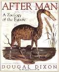 After Man: A Zoology of the Future After Man: A Zoology of the Future