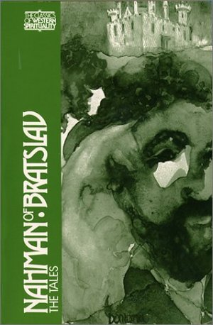 Nahman of Bratslav: The Tales (The Classics of Western Spirituality Series) Nahman of Bratslav: The Tales (The Classics of Western Spirituality Series)