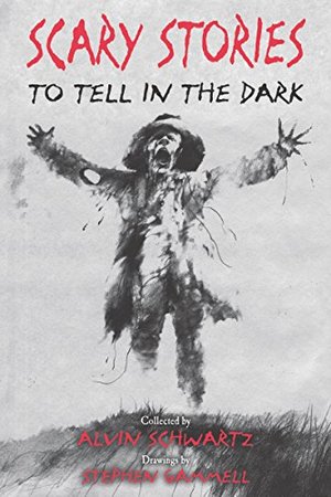 Scary Stories to Tell in the Dark Scary Stories to Tell in the Dark