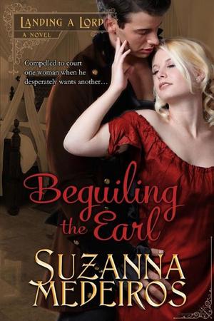 Beguiling the Earl (Landing a Lord, #2) Beguiling the Earl (Landing a Lord, #2)