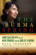 Burma Spring: Aung San Suu Kyi and the New Struggle for the Soul of a Nation, The Burma Spring: Aung San Suu Kyi and the New Struggle for the Soul of a Nation, The