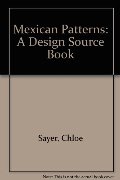Mexican Patterns: A Design Source Book Mexican Patterns: A Design Source Book