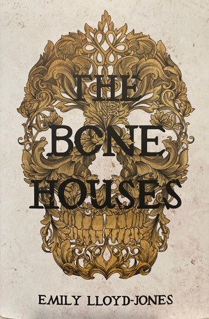 Bone Houses, The Bone Houses, The