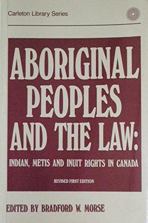 Aboriginal Peoples and the Law Aboriginal Peoples and the Law