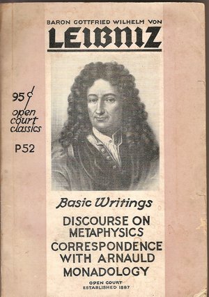 Basic Writings Discourse on Metaphysics Correspondence with Arnauld Monadology Basic Writings Discourse on Metaphysics Correspondence with Arnauld Monadology