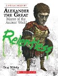 Alexander the Great: Master of the Ancient World (Wicked History) Alexander the Great: Master of the Ancient World (Wicked History)