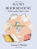 Hand Bookbinding: A Manual of Instruction Hand Bookbinding: A Manual of Instruction