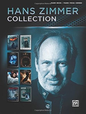 Hans Zimmer Collection: Piano Solo & Piano/Vocal Hans Zimmer Collection: Piano Solo & Piano/Vocal