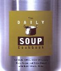 Daily Soup Cookbook, The Daily Soup Cookbook, The