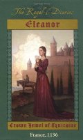 Eleanor: Crown Jewel of Aquitaine, France, 1136 Eleanor: Crown Jewel of Aquitaine, France, 1136