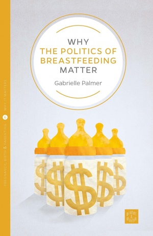 Why the politics of Breastfeeding matter B56 Why the politics of Breastfeeding matter B56