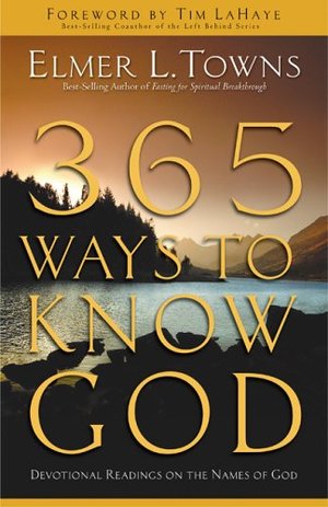 365 Ways to Know God: Devotional Readings on the Names of God 365 Ways to Know God: Devotional Readings on the Names of God