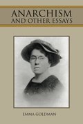 Anarchism and Other Essays Anarchism and Other Essays