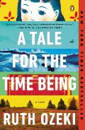 Tale for the Time Being: A Novel, A Tale for the Time Being: A Novel, A
