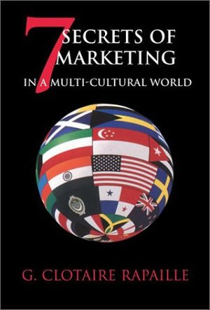 7 Secrets of Marketing in a Multi-cultural World 7 Secrets of Marketing in a Multi-cultural World
