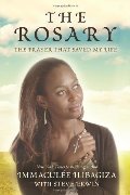 Rosary: The Prayer That Saved My Life, The Rosary: The Prayer That Saved My Life, The