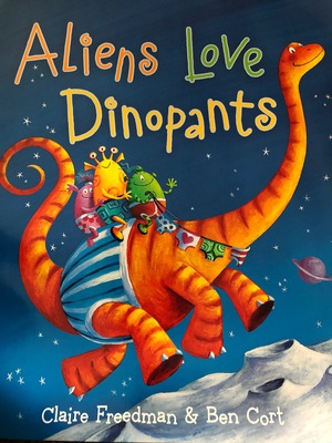 Aliens Love Dinopants Aliens Love Dinopants