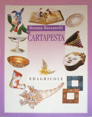 Cartapesta. Dalla carta all'oggetto. 1 Cartapesta. Dalla carta all'oggetto. 1