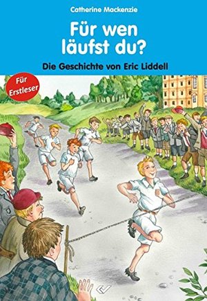 Für wen läufst du?: Die Geschichte von Eric Liddell Für wen läufst du?: Die Geschichte von Eric Liddell
