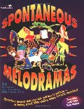 Spontaneous Melodramas Spontaneous Melodramas