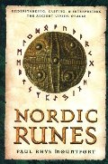Nordic Runes: Understanding, Casting, and Interpreting the Ancient Viking Oracle Nordic Runes: Understanding, Casting, and Interpreting the Ancient Viking Oracle