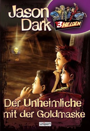 3 Helden. Der Unheimliche mit der Goldmaske - Band 6 3 Helden. Der Unheimliche mit der Goldmaske - Band 6